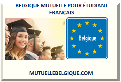 BELGIQUE MUTUELLE POUR ÉTUDIANT FRANÇAIS